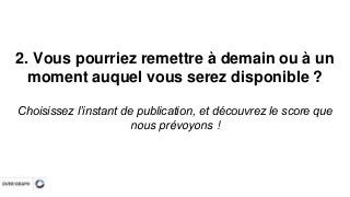 - Une option vous donne la possibilité de choisir un instant futur et 
d’accéder à la prévision 
visualiser demain 
à la m...