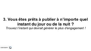 - Le graphique de prévision sur 7 jours vous permet de trouver 
l’instant favorable à l’engagement 
au clic sur le bouton,...