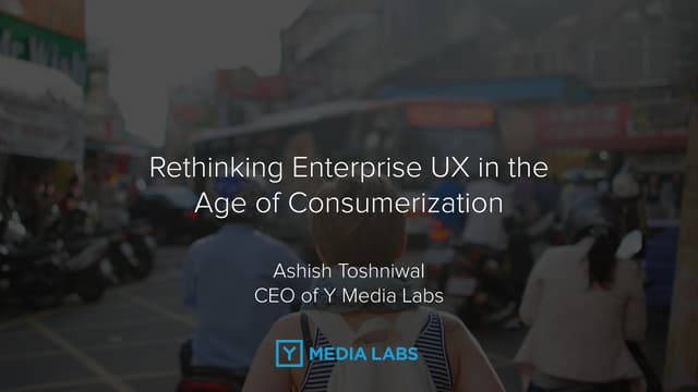 Rethinking Enterprise UX in the Age...